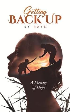 Seller image for Getting Back Up: A Message of Hope by Raye [Paperback ] for sale by booksXpress