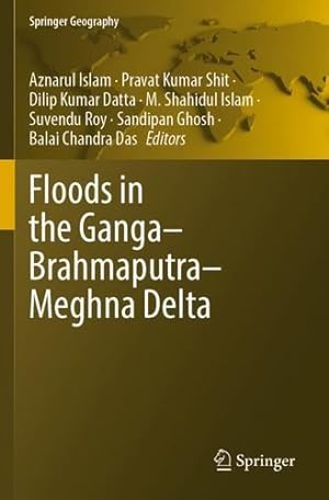 Seller image for Floods in the Ganga  Brahmaputra  Meghna Delta (Springer Geography) [Paperback ] for sale by booksXpress
