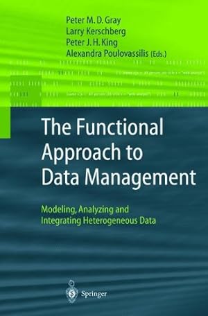 Bild des Verkufers fr The Functional Approach to Data Management: Modeling, Analyzing and Integrating Heterogeneous Data [Paperback ] zum Verkauf von booksXpress