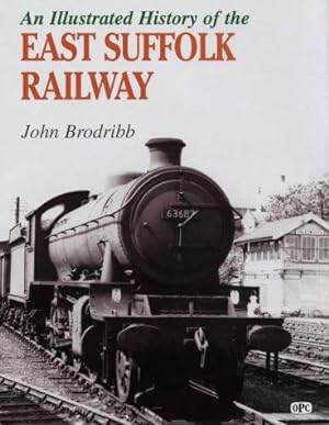 Immagine del venditore per An Illustrated History of East Suffolk Railway venduto da WeBuyBooks