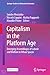 Seller image for Capitalism in the Platform Age: Emerging Assemblages of Labour and Welfare in Urban Spaces (Springer Studies in Alternative Economics) [Hardcover ] for sale by booksXpress
