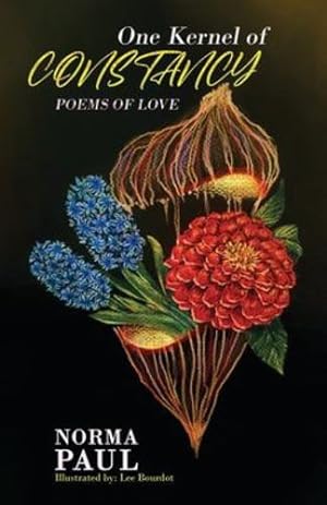 Seller image for One Kernel of Constancy: Poems of Love by Paul, Norma [Paperback ] for sale by booksXpress