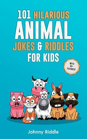 Immagine del venditore per 101 Hilarious Animal Jokes & Riddles For Kids: Laugh Out Loud With These Funny & Silly Jokes: Even Your Pet Will Laugh! (WITH 35+ PICTURES) by Riddle, Johnny [Hardcover ] venduto da booksXpress