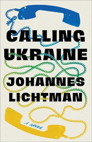 Seller image for Calling Ukraine: A Novel by Lichtman, Johannes [Paperback ] for sale by booksXpress