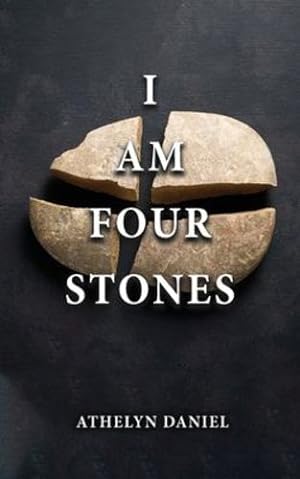 Seller image for I Am Four Stones by Daniel, Athelyn [Paperback ] for sale by booksXpress