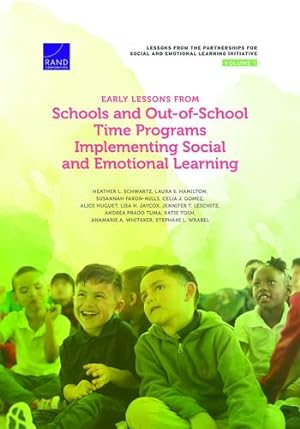 Seller image for Early Lessons from Schools and Out-of-School Time Programs Implementing Social and Emotional Learning by Schwartz, Heather L., Hamilton, Laura S., Faxon-Mills, Susannah, Gomez, Celia J., Huguet, Alice, Jaycox, Lisa H., Leschitz, Jennifer T., Tuma, Andrea Prado, Tosh, Katie, Whitaker, Anamarie A., Wrabel, Stephani L. [Paperback ] for sale by booksXpress