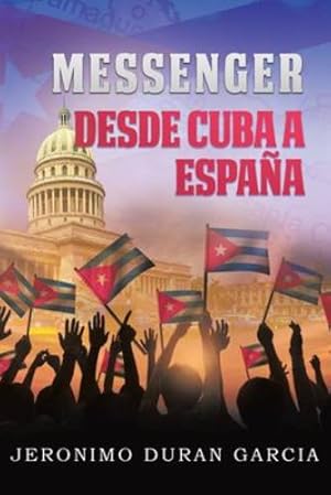 Imagen del vendedor de Messenger Desde Cuba A Espa ±a (Spanish Edition) by Duran Garcia, Jeronimo [Paperback ] a la venta por booksXpress