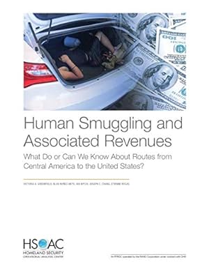Seller image for Human Smuggling and Associated Revenues: What Do or Can We Know About Routes from Central America to the United States? by Greenfield, Victoria A., Nunez-Neto, Blas, Mitch, Ian, Chang, Joseph C., Rosas, Etienne [Paperback ] for sale by booksXpress