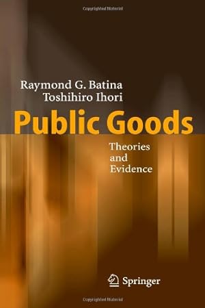 Bild des Verkufers fr Public Goods: Theories and Evidence by Batina, Raymond G. G. [Paperback ] zum Verkauf von booksXpress