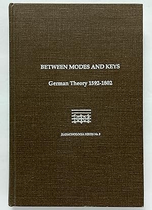 Bild des Verkufers fr Between Modes and Keys: German Theory 1592-1802 (Harmonologia Series No. 3) zum Verkauf von Lectern Books