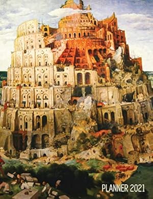 Seller image for Tower of Babel Planner 2021: Pieter Bruegel the Elder Artistic Daily Scheduler with January - December Year Calendar (12 Months Calendar) Beautiful . School, Goals, Meetings, Weekly Appointments by Notebooks, Shy Panda [Paperback ] for sale by booksXpress