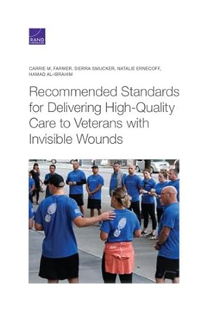 Seller image for Recommended Standards for Delivering High-Quality Care to Veterans with Invisible Wounds by Farmer, Carrie M., Smucker, Sierra, Ernecoff, Natalie, Al-Ibrahim, Hamad [Paperback ] for sale by booksXpress