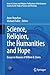 Bild des Verkufers fr Science, Religion, the Humanities and Hope: Essays in Honour of Willem B. Drees (Issues in Science and Religion: Publications of the European Society for the Study of Science and Theology, 8) [Hardcover ] zum Verkauf von booksXpress