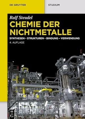 Seller image for Chemie der Nichtmetalle: Synthesen - Strukturen - Bindung " Verwendung (De Gruyter Studium) (German Edition) by Steudel, Ralf [Perfect Paperback ] for sale by booksXpress