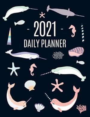 Imagen del vendedor de Narwhal Daily Planner 2021: Beautiful Monthly 2021 Agenda Year Scheduler 12 Months: January - December 2021 Large Funny Animal Planner with Marine . Work, Office, School, Meetings & Appointments by Press, Feel Good [Paperback ] a la venta por booksXpress