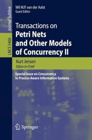 Seller image for Transactions on Petri Nets and Other Models of Concurrency II: Special Issue on Concurrency in Process-Aware Information Systems (Lecture Notes in Computer Science (5460)) [Paperback ] for sale by booksXpress