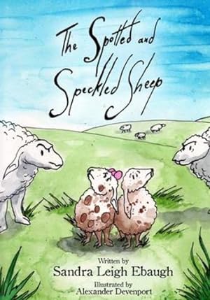 Imagen del vendedor de The Spotted and Speckled Sheep by Ebaugh, Sandra Leigh [Paperback ] a la venta por booksXpress