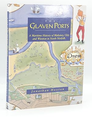 The Glaven Ports. A Maritime History of Blakeney, Cley and Wiveton in North Norfolk