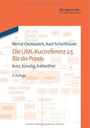 Seller image for Die UML-Kurzreferenz 2.5 für die Praxis: kurz, bündig, ballastfrei (German Edition) by Oestereich, Bernd, Scheithauer, Axel [Perfect Paperback ] for sale by booksXpress