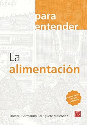 Imagen del vendedor de La alimentación (Para Entender) (Spanish Edition) by Barriguete Meléndez, Dr. J. Armando [Paperback ] a la venta por booksXpress