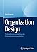 Seller image for Organization Design: Systematische Gestaltung der Unternehmensorganisation (German Edition) by Grundei, Jens [Paperback ] for sale by booksXpress