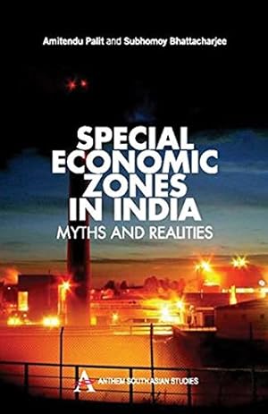 Seller image for Special Economic Zones in India: Myths and Realities (Anthem South Asian Studies) by Amitendu, Palit, Bhattacharjee, Subhomoy [Hardcover ] for sale by booksXpress