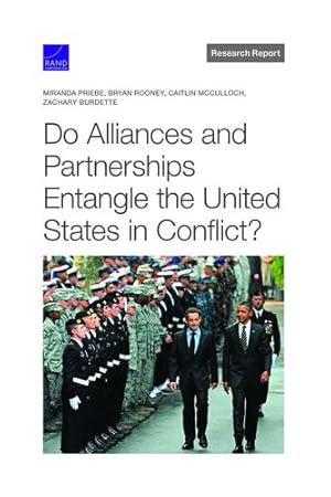 Seller image for Do Alliances and Partnerships Entangle the United States in Conflict? by Priebe, Miranda, Rooney, Bryan, McCulloch, Caitlin, Burdette, Zachary [Paperback ] for sale by booksXpress