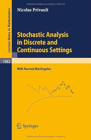 Seller image for Stochastic Analysis in Discrete and Continuous Settings: With Normal Martingales (Lecture Notes in Mathematics) by Privault, Nicolas [Paperback ] for sale by booksXpress