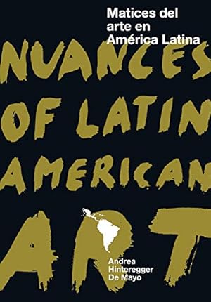Imagen del vendedor de Nuances of Latin American Art (Arte y Fotograf­a) by De Mayo, Andrea Hinteregger [Paperback ] a la venta por booksXpress