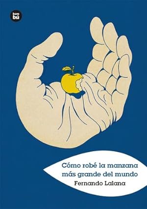 Seller image for C ³mo rob © la manzana m ¡s grande del mundo (Grandes Lectores) (Spanish Edition) by Lalana, Fernando [Paperback ] for sale by booksXpress