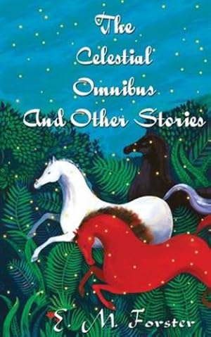 Seller image for The Celestial Omnibus And Other Stories by Forster, E M [Paperback ] for sale by booksXpress