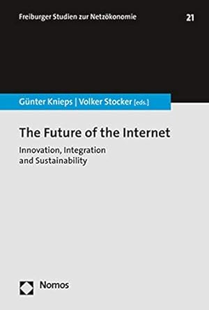 Immagine del venditore per The Future of the Internet: Innovation, Integration and Sustainability (Freiburger Studien Zur Netzokonomie) [Paperback ] venduto da booksXpress