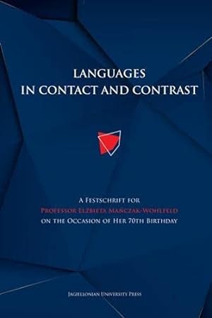 Seller image for Languages in Contact and Contrast: A Festschrift for Professor Elżbieta Ma czak-Wohlfeld on the Occasion of Her 70th Birthday [Hardcover ] for sale by booksXpress