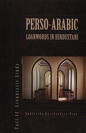 Seller image for Perso-Arabic Loanwords in Hindustani, Part 2: Linguistic Study by Agnieszka Kuczkiewicz-Fras [Hardcover ] for sale by booksXpress