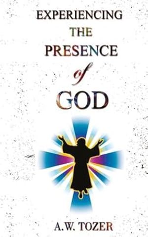 Image du vendeur pour Experiencing The Presence Of God by Tozer, A. W. [Paperback ] mis en vente par booksXpress