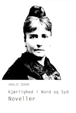 Imagen del vendedor de Kj ¦rlighed i Nord og Syd (Norwegian Edition) by Skram, Amalie [Paperback ] a la venta por booksXpress