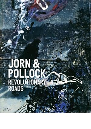 Bild des Verkufers fr Jorn & Pollock: Revolutionary Roads by Tøjner, Poul Erik, Lewison, Jeremy, Heil, Axel, Martin, Courtney [Hardcover ] zum Verkauf von booksXpress