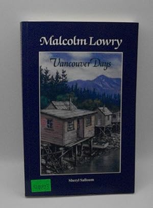 Seller image for Malcolm Lowry: Vancouver Days for sale by Bay Used Books