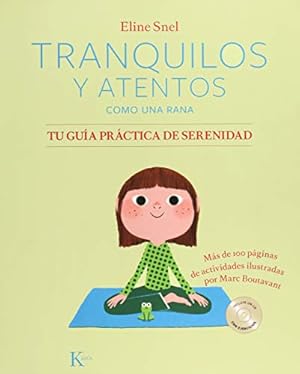 Seller image for Tranquilos y atentos como una rana. Tu guía práctica de serenidad (Spanish Edition) by Snel, Eline [Paperback ] for sale by booksXpress