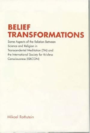 Seller image for Belief Transformations: Some Aspects of the Relation between Science and Religion in Transcendental Meditation (TM) and the International Society for . (ISKCON) (RENNER STUDIES ON NEW RELIGIONS) by Rothstein, Mikael [Paperback ] for sale by booksXpress