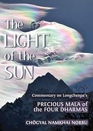 Seller image for The Light of the Sun: Teachings on Longchenpa's Precious Mala of the Four Dharmas by Norbu, Choegyal Namkhai, Rabjam, Longchen [Paperback ] for sale by booksXpress