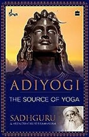 Imagen del vendedor de Adiyogi: The Source of Yoga by Sadhguru Jaggi Vasudev, Arundhathi Subramaniam [Paperback ] a la venta por booksXpress