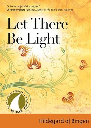 Imagen del vendedor de Let There Be Light (30 Days with a Great Spiritual Teacher) by Hildegard of Bingen [Paperback ] a la venta por booksXpress