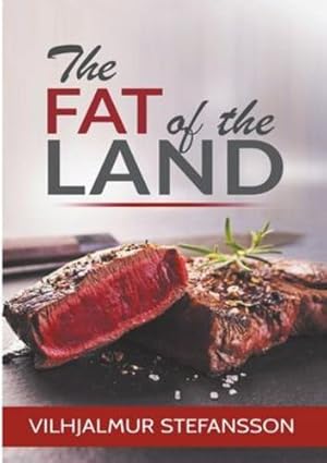 Seller image for The Fat of the Land by Stefansson, Vilhjalmur [Paperback ] for sale by booksXpress