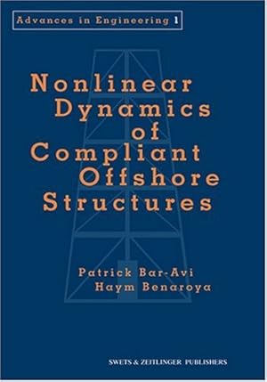 Seller image for Nonlinear Dynamics of Compliant Offshore Structures (Advances in Engineering Series) by Bar-Avi, Patrick, Benaroya, Haym [Hardcover ] for sale by booksXpress