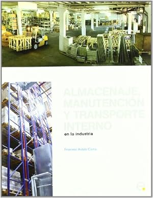 Immagine del venditore per Almacenaje, Manutencin y Trasporte Interno En La Industria (Spanish Edition) by Astals Coma, Francesc [Paperback ] venduto da booksXpress