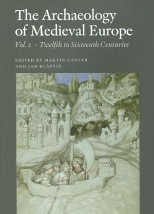 Immagine del venditore per The Archaeology of Medieval Europe, Vol. 2: Twelfth to Sixteenth Centuries [Paperback ] venduto da booksXpress