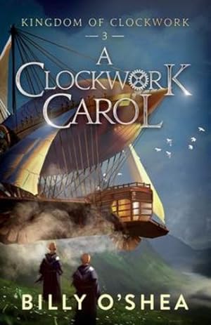Seller image for A Clockwork Carol by O'Shea, Billy [Paperback ] for sale by booksXpress
