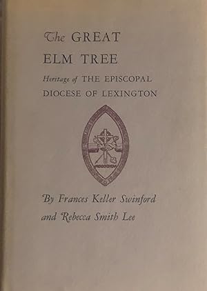 The Great Elm Tree: Heritage of the Episcopal Diocese of Lexington [SIGNED]