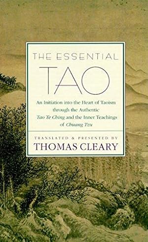 Bild des Verkufers fr Essential Tao: An Initiation Into the Heart of Taoism Through the Authentic Tao Te Ching and the Inner Teachings of Chuang-Tzu zum Verkauf von WeBuyBooks